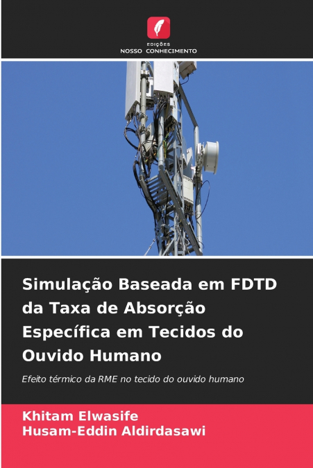 Simulação Baseada em FDTD da Taxa de Absorção Específica em Tecidos do Ouvido Humano
