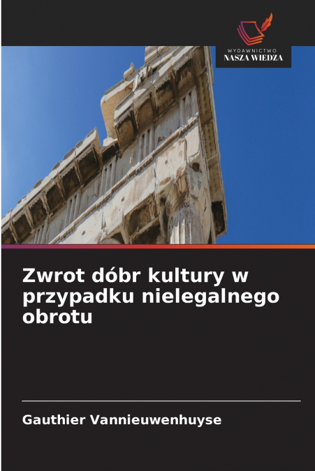 Zwrot dóbr kultury w przypadku nielegalnego obrotu