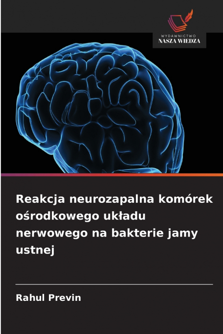 Reakcja neurozapalna komórek ośrodkowego układu nerwowego na bakterie jamy ustnej