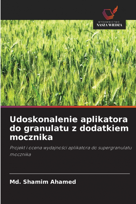 Udoskonalenie aplikatora do granulatu z dodatkiem mocznika