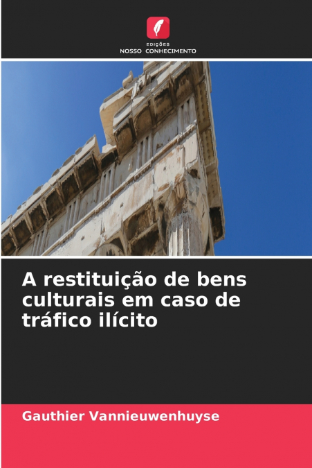 A restituição de bens culturais em caso de tráfico ilícito