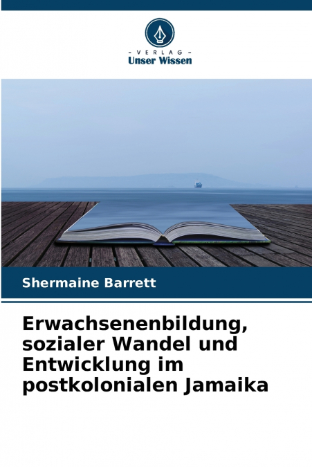 Erwachsenenbildung, sozialer Wandel und Entwicklung im postkolonialen Jamaika