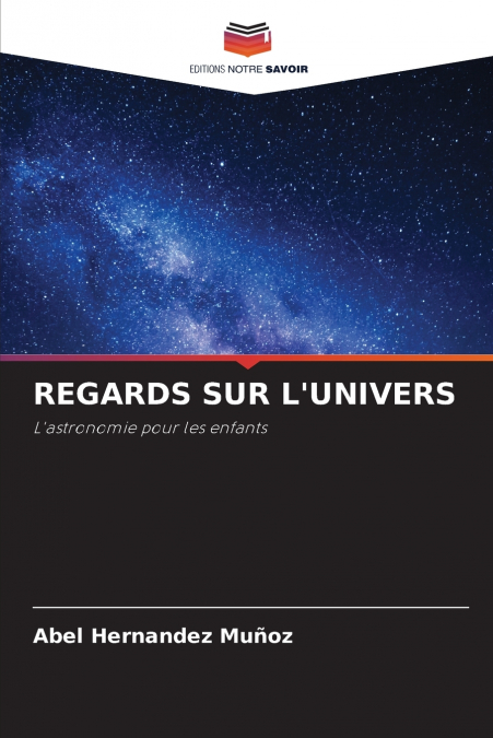 REGARDS SUR L’UNIVERS
