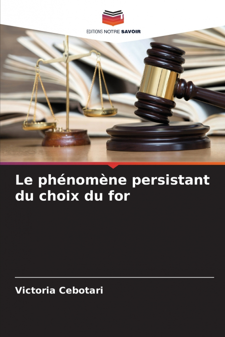 Le phénomène persistant du choix du for