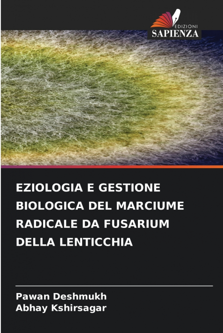 EZIOLOGIA E GESTIONE BIOLOGICA DEL MARCIUME RADICALE DA FUSARIUM DELLA LENTICCHIA