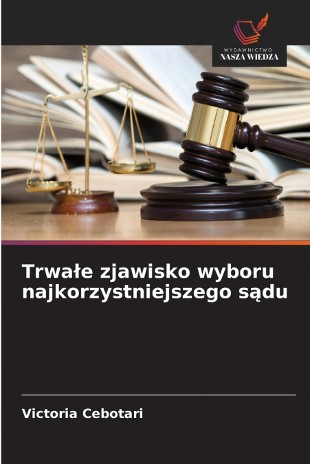 Trwałe zjawisko wyboru najkorzystniejszego sądu