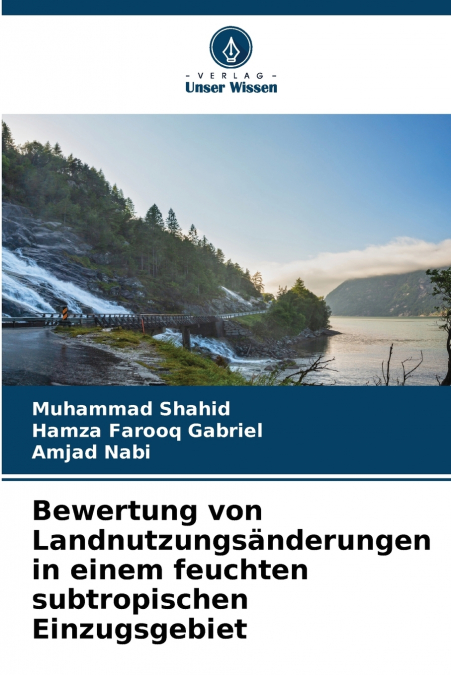 Bewertung von Landnutzungsänderungen in einem feuchten subtropischen Einzugsgebiet