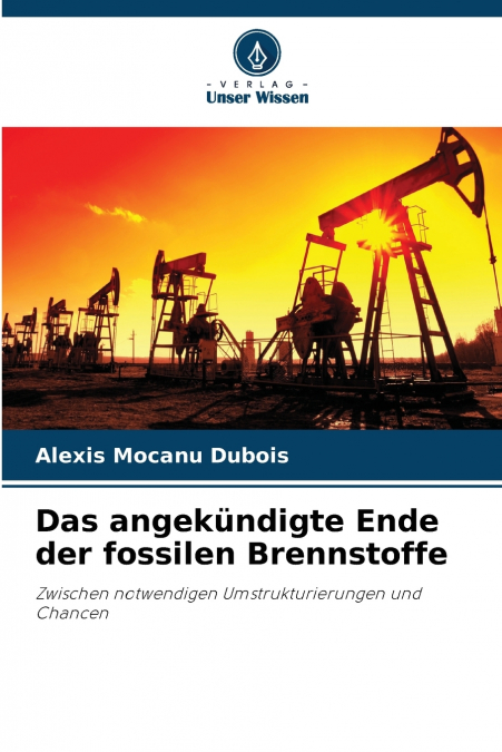 Das angekündigte Ende der fossilen Brennstoffe
