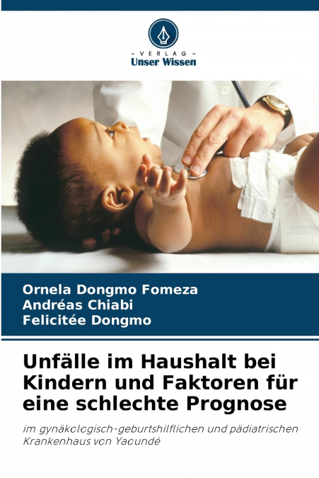 Unfälle im Haushalt bei Kindern und Faktoren für eine schlechte Prognose