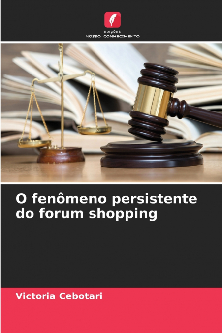 O fenômeno persistente do forum shopping