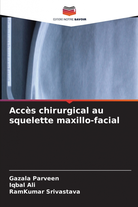 Accès chirurgical au squelette maxillo-facial