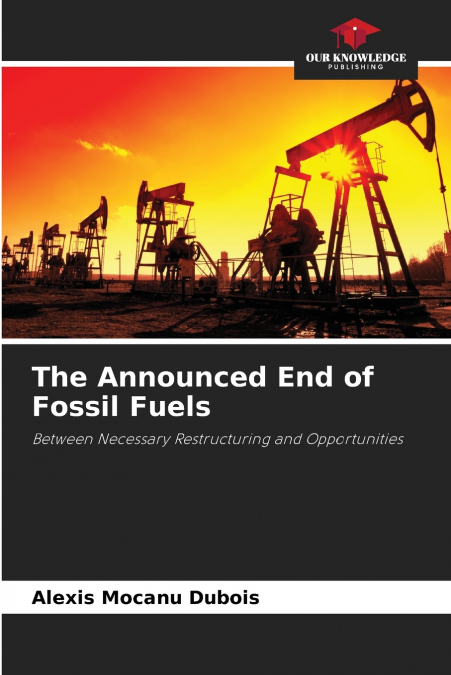 The Announced End of Fossil Fuels