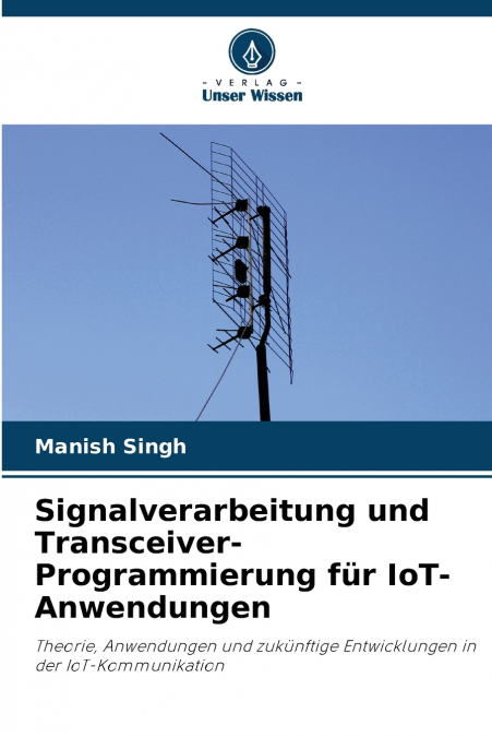 Signalverarbeitung und Transceiver-Programmierung für IoT-Anwendungen