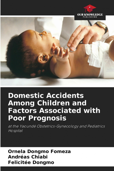 Domestic Accidents Among Children and Factors Associated with Poor Prognosis