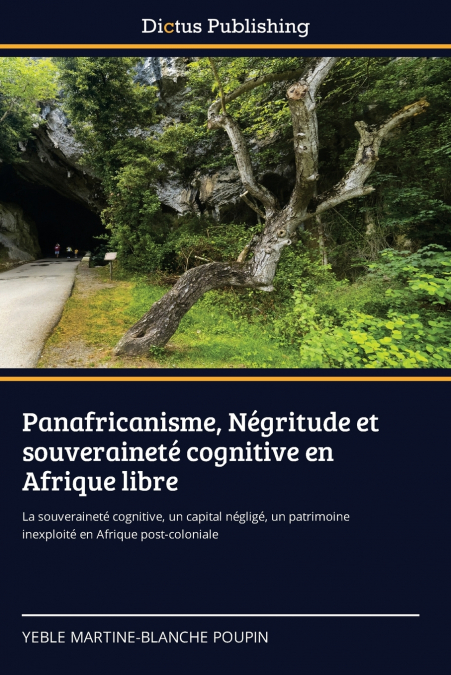 Panafricanisme, Négritude et souveraineté cognitive en Afrique libre