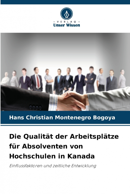 Die Qualität der Arbeitsplätze für Absolventen von Hochschulen in Kanada