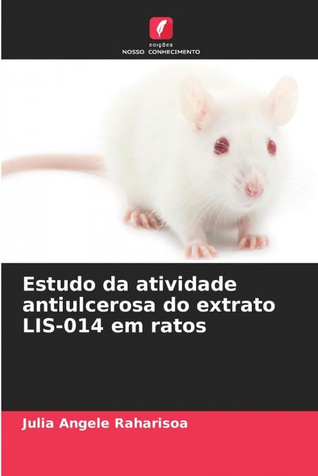 Estudo da atividade antiulcerosa do extrato LIS-014 em ratos