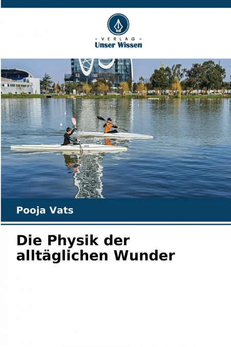 Die Physik der alltäglichen Wunder