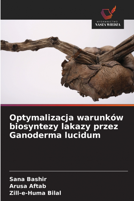 Optymalizacja warunków biosyntezy lakazy przez Ganoderma lucidum