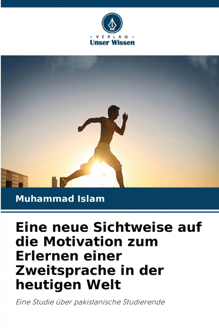 Eine neue Sichtweise auf die Motivation zum Erlernen einer Zweitsprache in der heutigen Welt