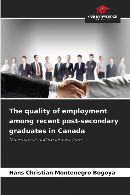 The quality of employment among recent post-secondary graduates in Canada