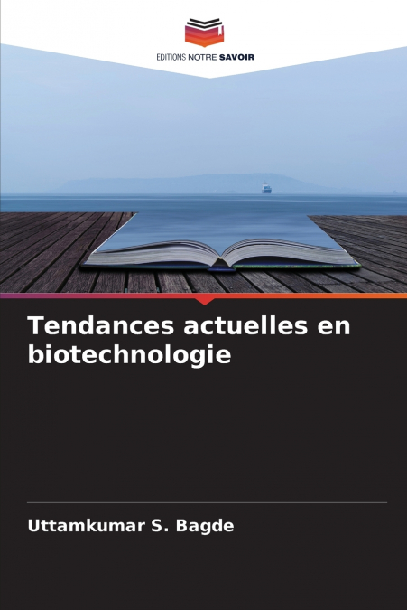 Tendances actuelles en biotechnologie