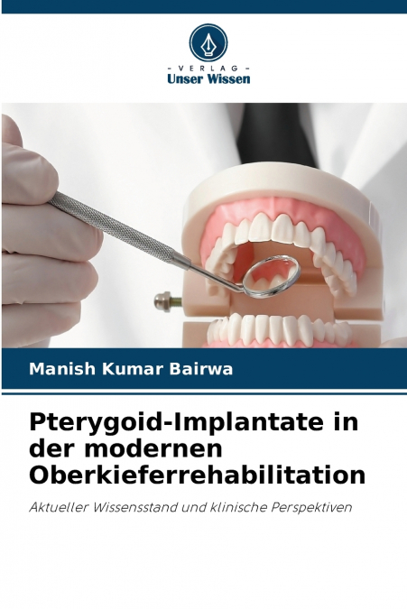 Pterygoid-Implantate in der modernen Oberkieferrehabilitation