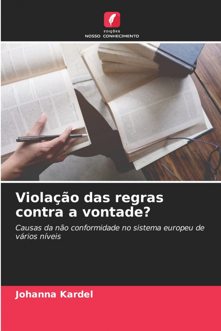 Violação das regras contra a vontade?