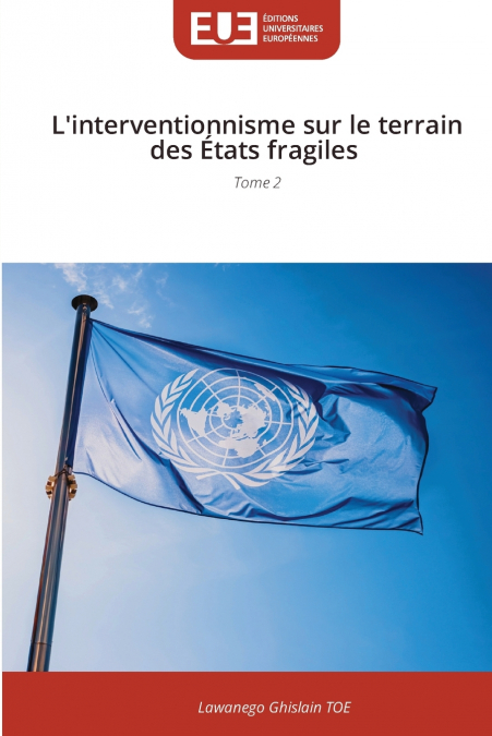 L’interventionnisme sur le terrain des États fragiles