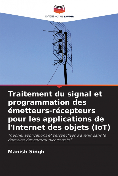 Traitement du signal et programmation des émetteurs-récepteurs pour les applications de l’Internet des objets (IoT)