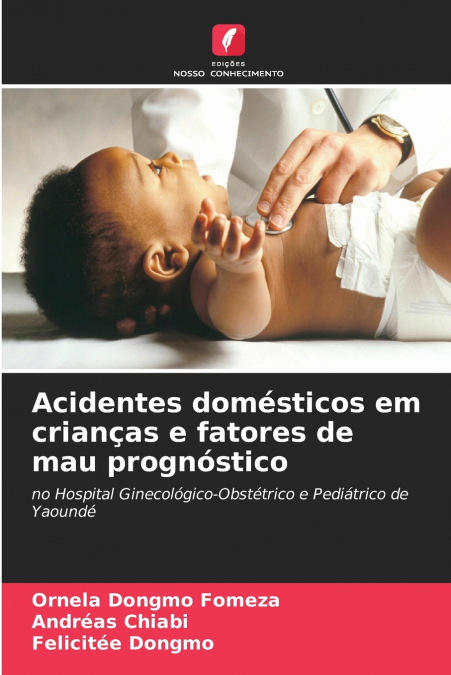 Acidentes domésticos em crianças e fatores de mau prognóstico