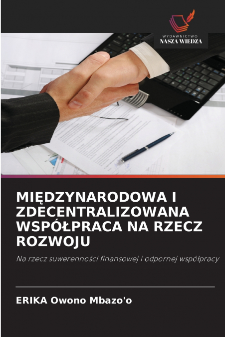 MIĘDZYNARODOWA I ZDECENTRALIZOWANA WSPÓŁPRACA NA RZECZ ROZWOJU