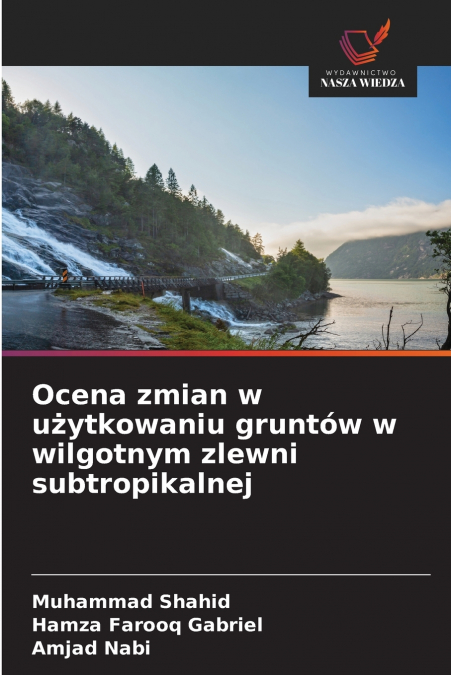 Ocena zmian w użytkowaniu gruntów w wilgotnym zlewni subtropikalnej