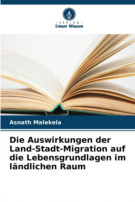 Die Auswirkungen der Land-Stadt-Migration auf die Lebensgrundlagen im ländlichen Raum