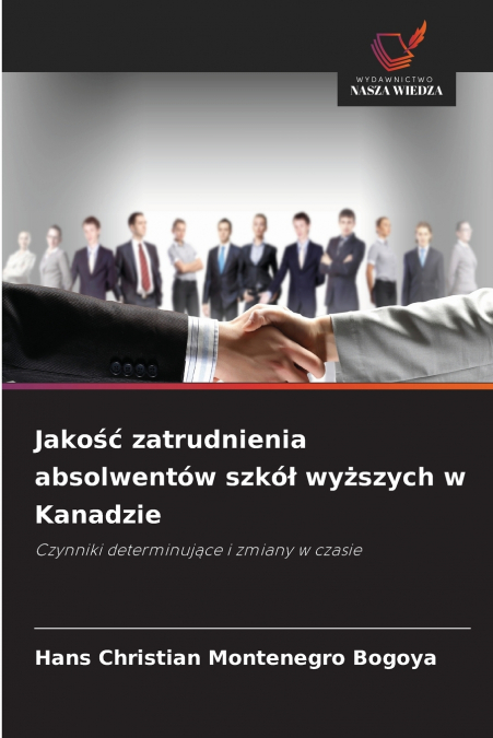 Jakość zatrudnienia absolwentów szkół wyższych w Kanadzie