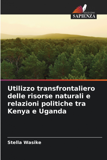 Utilizzo transfrontaliero delle risorse naturali e relazioni politiche tra Kenya e Uganda