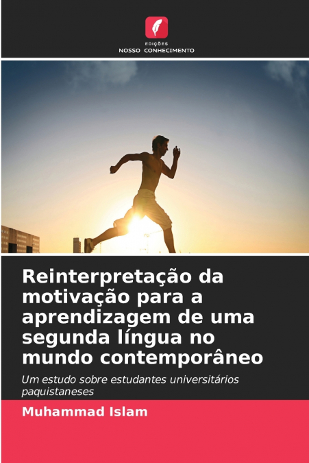 Reinterpretação da motivação para a aprendizagem de uma segunda língua no mundo contemporâneo