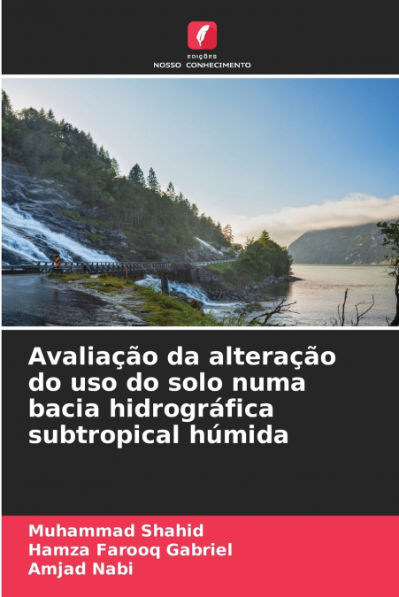 Avaliação da alteração do uso do solo numa bacia hidrográfica subtropical húmida