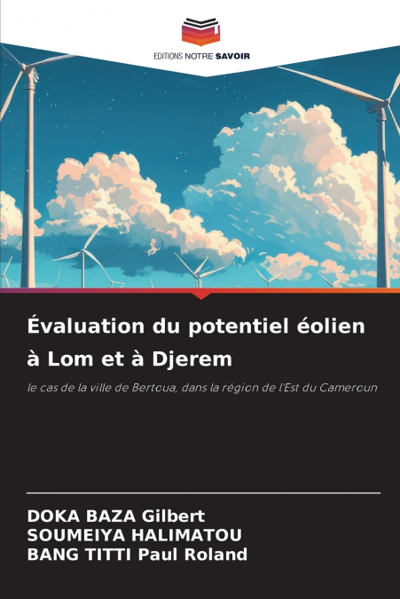 Évaluation du potentiel éolien à Lom et à Djerem