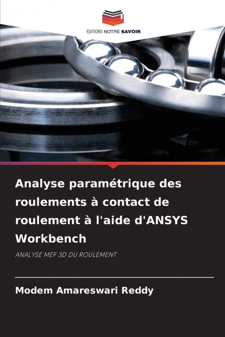 Analyse paramétrique des roulements à contact de roulement à l’aide d’ANSYS Workbench
