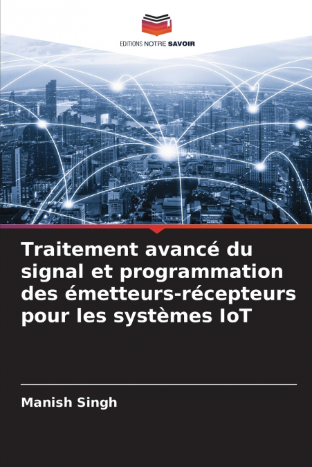 Traitement avancé du signal et programmation des émetteurs-récepteurs pour les systèmes IoT