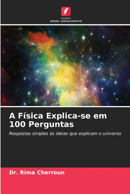 A Física Explica-se em 100 Perguntas