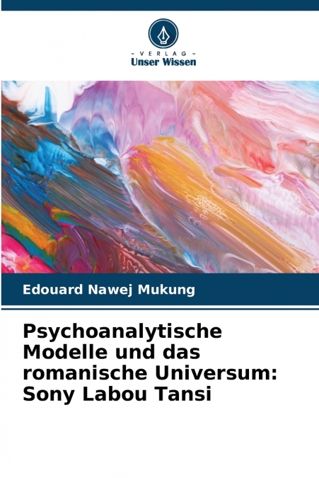 Psychoanalytische Modelle und das romanische Universum