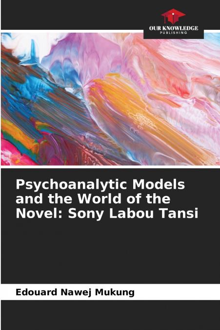 Psychoanalytic Models and the World of the Novel