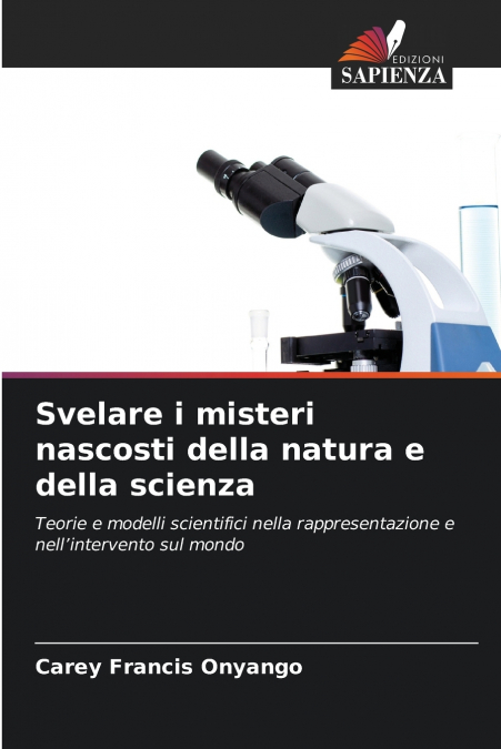 Svelare i misteri nascosti della natura e della scienza