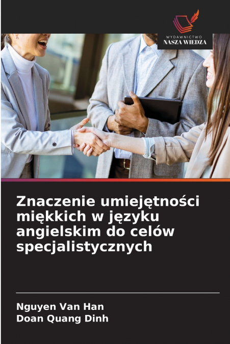 Znaczenie umiejętności miękkich w języku angielskim do celów specjalistycznych