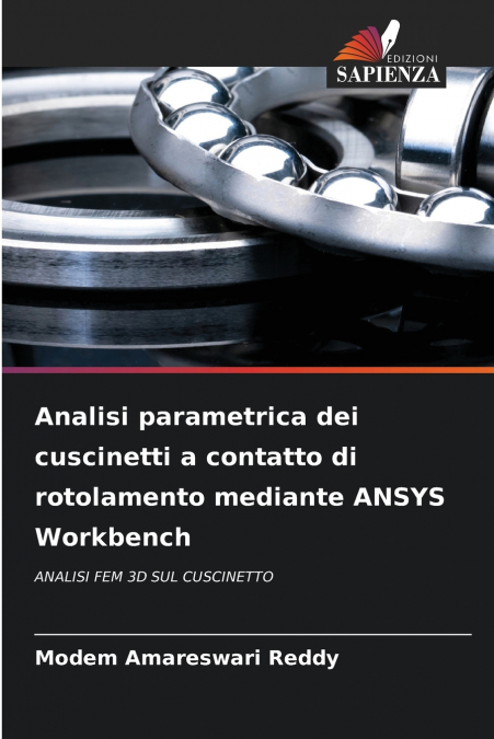 Analisi parametrica dei cuscinetti a contatto di rotolamento mediante ANSYS Workbench
