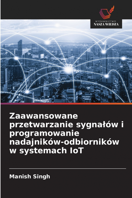 Zaawansowane przetwarzanie sygnałów i programowanie nadajników-odbiorników w systemach IoT