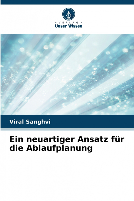Ein neuartiger Ansatz für die Ablaufplanung