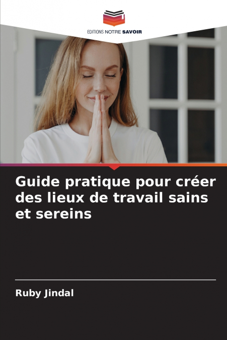Guide pratique pour créer des lieux de travail sains et sereins